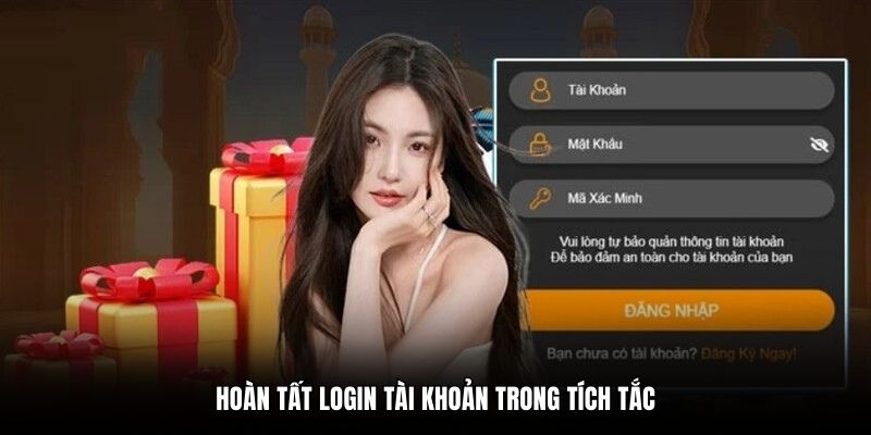 Hoàn tất login tài khoản trong tích tắc
