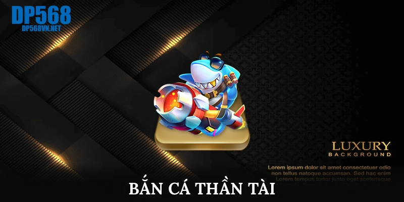 Bắn cá thần tài