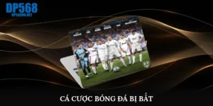 Cá Cược Bóng Đá Bị Bắt