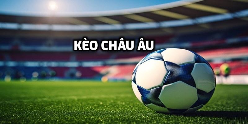 Cược tỷ số kèo châu Âu
