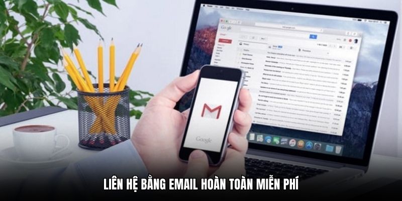 Liên hệ bằng Email hoàn toàn miễn phí